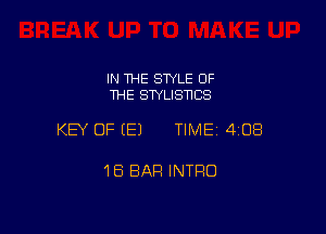 IN THE STYLE OF
THE STYLISTICS

KEY OF (E) TIME 4108

18 BAR INTRO