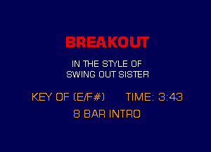 IN THE STYLE 0F
SWING OUT SISTER

KB OF IEfFaM TIME 3143
8 BAR INTRO