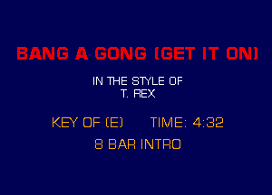 IN THE STYLE OF
T HEX

KEY OF (E) TIME 482
8 BAR INTRO