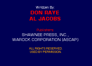 W ritcen By

SHAWNEE PRESS, INC,
WARDCK CORPORATION IASCAPJ

ALL RIGHTS RESERVED
USED BY PERMISSION