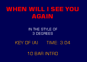 IN THE STYLE OF
8 DEGREES

KEY OF (A) TIME 3104

10 BAR INTRO