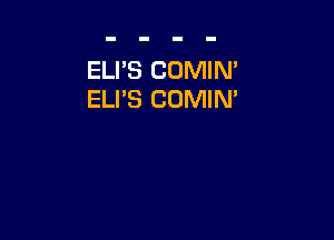 ELI'S CUMIM
ELI'S CUMIN'