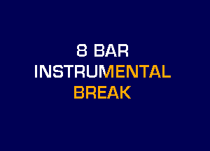 (BBAR
INSTRUMENTAL

BREAK