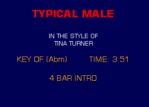 IN THE SWLE OF
11th TURNER

KEY OF EAbmJ TIME 3151

4 BAR INTRO