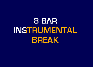 (BBAR
INSTRUMENTAL

BREAK