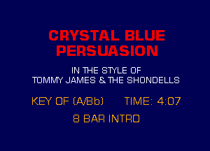 IN THE STYLE OF
mMMY JAMES EJHE SHONDELLS

KEY OF (AJBbJ TIME 4107
8 BAR INTRO