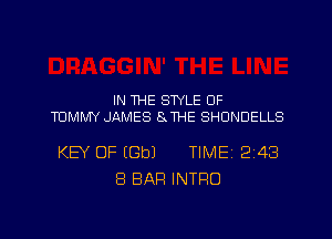 IN WE STYLE OF
mMW JAMES EJHE SHONDELLS

KEY 0F (Gbl TIME 2143
8 BAR INTRO