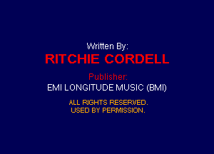 EMI LONGITUDE MUSIC (BMI)

ALL RIGHTS RESERVED
USED BY PERMISSION