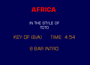 IN THE STYLE 0F
TUTU

KEY OF (BIA) TIME 454

8 BAH INTRO