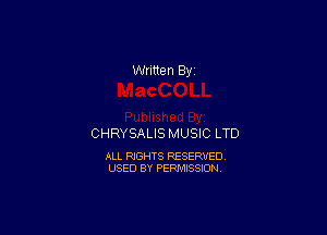 CHRYSALIS MUSIC LTD

ALL RIGHTS RESERVED
USED BY PERMISSION