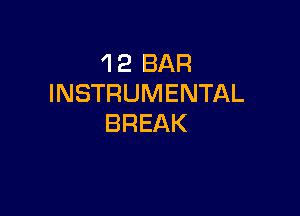 1 2 BAR
INSTRUMENTAL

BREAK