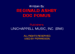 Written By

UNICHAPPELL MUSIC. INC, EBMIJ

ALL RIGHTS RESERVED
USED BY PERMISSION
