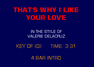IN THE STYLE OF
VALERIE DELACRUZ

KEY OF (G) TIME 3131

4 BAR INTRO