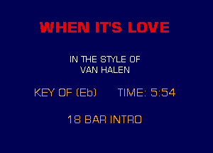 IN THE STYLE 0F
VAN HALEN

KEY OF (Eb) TIME 5154

18 BAR INTRO