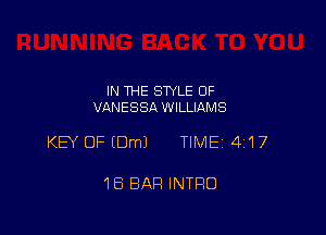 IN THE STYLE 0F
VANESSA WILLIAMS

KB OF (DmJ TIME 4117

18 BAR INTRO