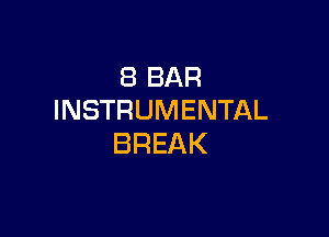 (BBAR
INSTRUMENTAL

BREAK