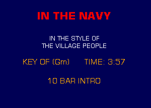 IN THE STYLE 0F
1HE VILLAGE PEOPLE

KEY OF (Gm) TIME 3157

10 BAR INTRO