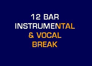 1EBAR
INSTRUMENTAL

S VOCAL
BREAK