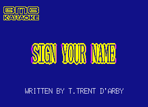 .m-

WNW

NRITTEN BY T.TRENT DIQRBY