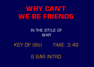 IN THE STYLE OF
WAR

KEY OF (Bbl TIMEi 349

8 BAR INTRO