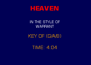 IN THE STYLE OF
WARRANT

KEY OF IGIAJBJ

TIMEZ 404