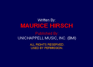UNICHAPPELL MUSIC, INC, (BMI)

ALL RIGHTS RESERVED
USED BY PERMISSION
