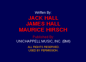 UNICHAPPELL MUSIC, INC. (BMI)

ALL RIGHTS RESERVED
USED BY PERMISSION