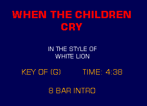 IN 114E STYLE OF
WHITE LION

KEY OF ((31 TIME 438

8 BAR INTRO