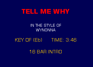 IN THE STYLE 0F
WYNONNA

KEY OF (Eb) TlMEi 348

16 BAR INTRO