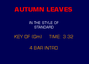 IN THE STYLE 0F
STANDARD

KEY OF (Gm) TIME 3182

4 BAR INTRO
