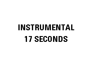 INSTRUMENTAL
17 SECONDS