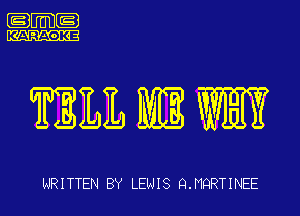 .m-

TELLIWEIW

WRITTEN BY LEWIS RMQRTINEE
