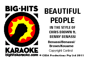 B'G'H'Ts BEAUTIFUL

V V PEO PLE
IN THE SIYLE 0F
CHRIS BROWN ft.
BENNY BENASSI

L A Benassimenassi!

Browanouame

WOKE COpYrIght Control

blghnskaraokc.com o CIDA P'oducliOIs m, ml 201 I