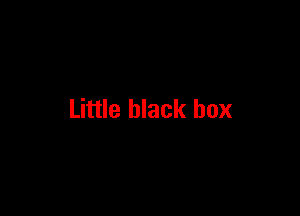 Little black box