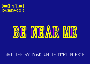 .m-

BSE EMU

WRITTEN BY MQRK NHITEIMQRTIN FRYE