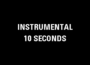 INSTRUMENTAL

10 SECONDS