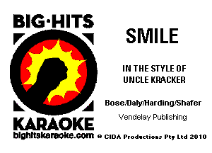 BIG-HITS
V VI SMILE

IN THE STYLE 0F
UN CLE KRACKER

L A BosemalyMardingIShafer

WOKE Vendelay Publishing

blghnskaraokc.com o CIDA P'oducliOIs m, mi 2010