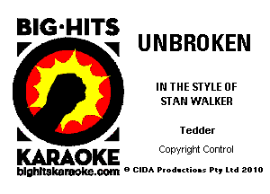 E'G'H'Ti UNBROKEN

IN THE STYLE 0F
STAN WALKER

k A Tedder
KARAOKE Copyright Control

blghnakamke-m 9 CIDA Productions Pt, ltd 2010