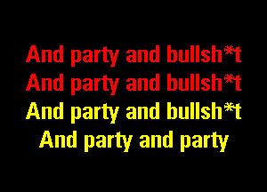 And party and hullshaet

And party and hullshaet

And party and hullshaet
And party and party