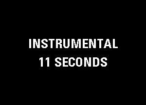 INSTRUMENTAL

11 SECONDS