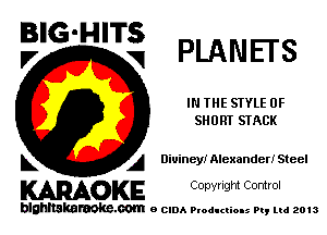 ?'G'H'Ti PLANErs

IN THE STYLE 0F
SHORT STACK

L A Diuineyi Alexander! Steel

WOKE C opyr Igm Control

blghnskaraokc.com o CIDA P'oducliOIs m, mi 2013