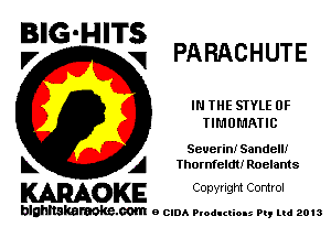 E'G'H'Ti PARACHUTE

IN THE STYLE 0F
YIL'IOL'IATIC

Seuerin! Sande!!!
L A Thornfeldt! Roelants

WOKE C opyr Igm Control

blghnskaraokc.com o CIDA P'oducliOIs m, mi 2013