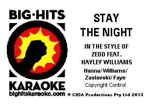 BIG'HITS STAY

l7 V
T H E N I G HT
IN THE SIYLE 0F
ZEDD FEAT.
AYLEY WILLIAMS
L A Hannaivmliams!

Zaslauski! Faye

WOKE Convngm Control

blghnskaraokc.com o CIDA P'oducliOIs m, mi 2013