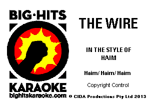 ?'G'H'Ti THEWIRE

IN THE STYLE 0F
HAIL'I

L A aim! Haim! Haim

WOKE C opyr Igm Control

blghnskaraokc.com o CIDA P'oducliOIs m, mi 2013