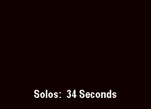 Solosz 34 Seconds