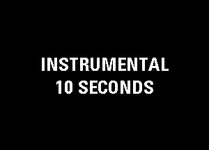 INSTRUMENTAL

10 SECONDS