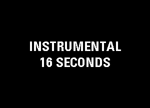 INSTRUMENTAL

16 SECONDS