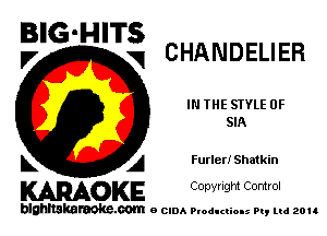 E'G'H'Ti CHANDELIER

IN THE STYLE 0F
SIA

L A Furler! Shatkin
WOKE Copynght Control

blghnskaraokc.com o CIDA P'oducliOIs m, ud zou