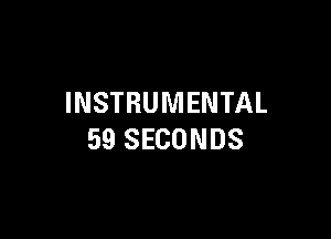 INSTRUMENTAL

59 SECONDS