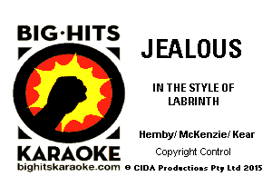 5'0? JEALOUS

IN THE STYLE 0F
lABRINTH

L A Hembyl McKenzie! Kear

KARAOKE Convngm Comrol

bighitskamokc com o (2le Ploductio-s m, mi 2015